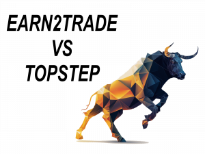 Earn2Trade vs TopStep: Discover Which Fits You Best